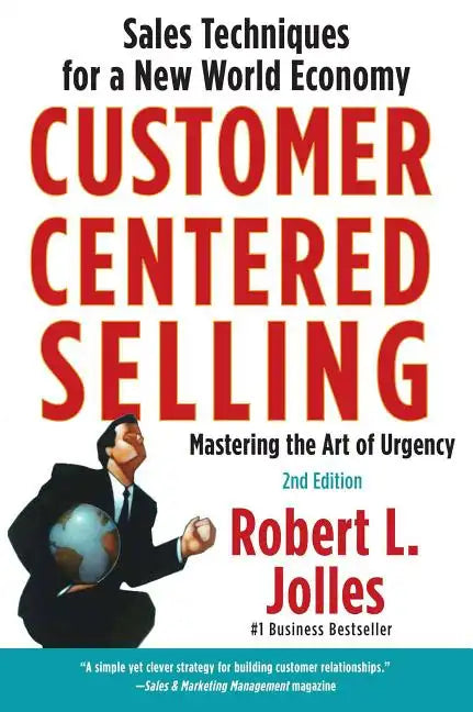 Customer Centered Selling: Sales Techniques for a New World Economy - Paperback