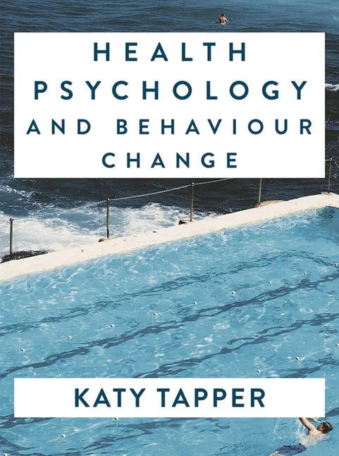 Health Psychology and Behaviour Change: From Science to Practice - Paperback