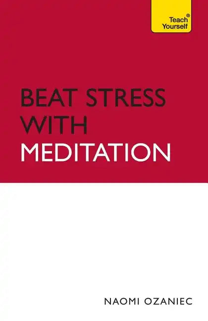 Beat Stress With Meditation: Teach Yourself - Paperback