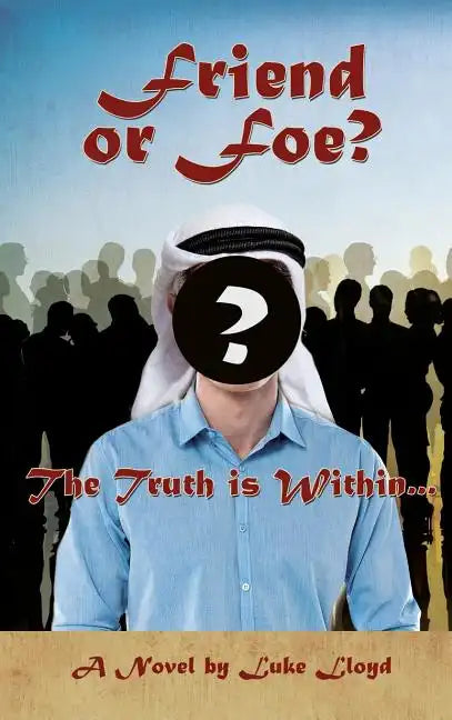 Friend or Foe?- The Truth Is Within... - Hardcover
