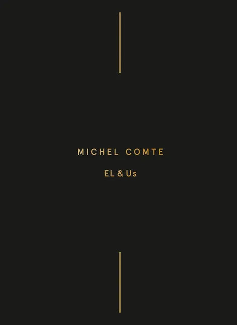 Michel Comte: El & Us - Hardcover