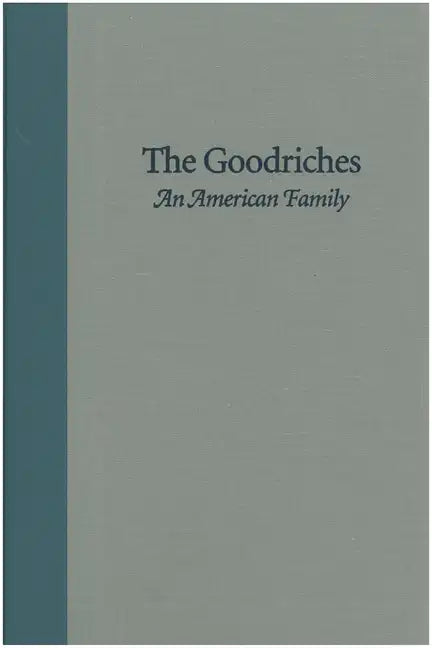 The Goodriches: An American Family - Hardcover