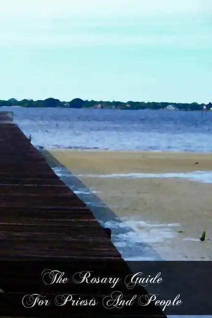 The Rosary Guide For Priests And People - Paperback