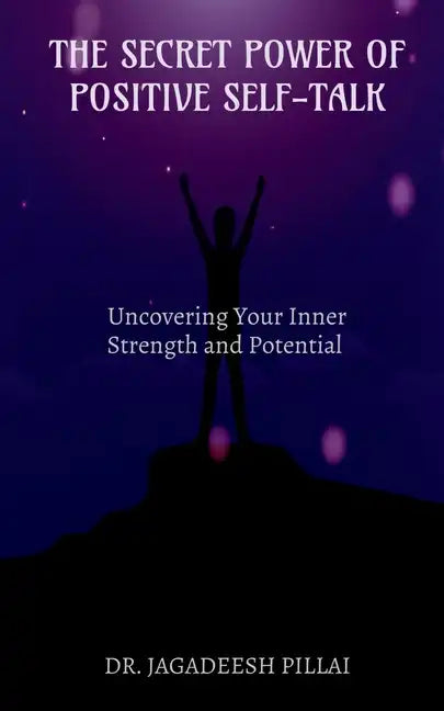 The Secret Power of Positive Self-Talk - Paperback