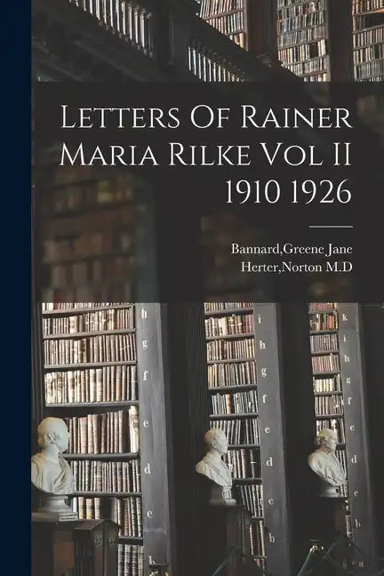 Letters Of Rainer Maria Rilke Vol II 1910 1926 - Paperback
