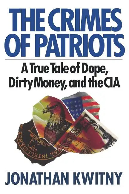 The Crimes of Patriots: A True Tale of Dope, Dirty Money, and the CIA - Paperback