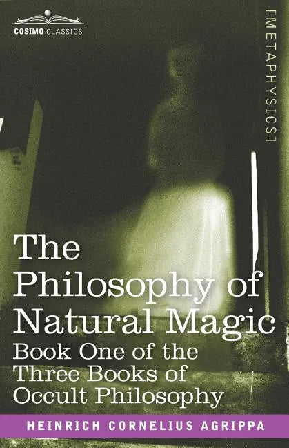 The Philosophy of Natural Magic - Paperback