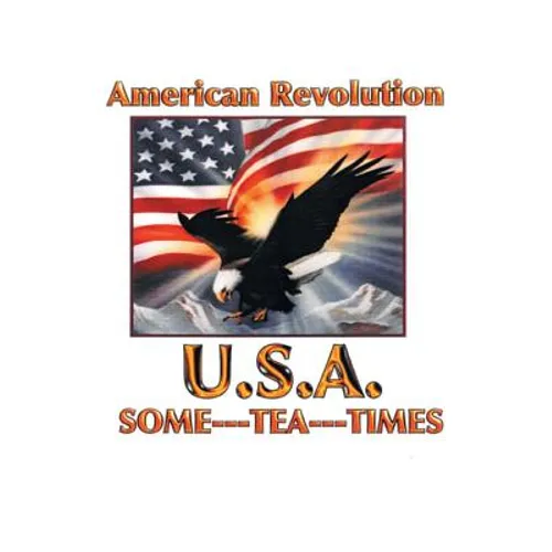 American Revolution USA: Some Tea Times - Paperback