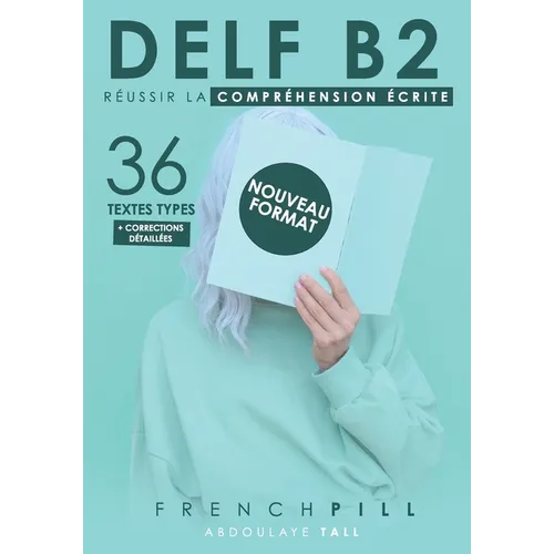 Delf B2: réussir le compréhension écrite: 36 textes types (nouveau format) - Paperback