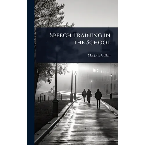 Speech Training in the School - Hardcover