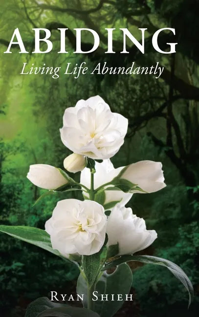 Abiding: Living Life Abundantly - Hardcover