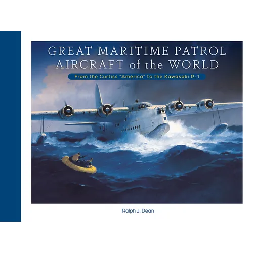 Great Maritime Patrol Aircraft of the World: From the Curtiss 