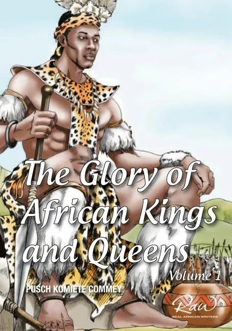 The glory of African Kings and Queens: Contesting for glory and empire - Paperback