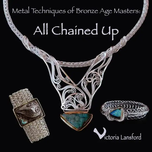 Metal Techniques of Bronze Age Masters: All Chained Up - Paperback