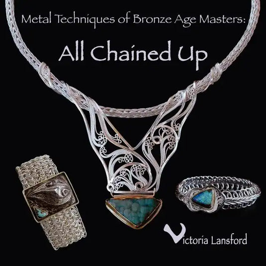 Metal Techniques of Bronze Age Masters: All Chained Up - Paperback