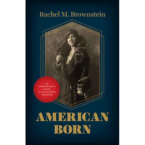 American Born: An Immigrant's Story, a Daughter's Memoir - Hardcover