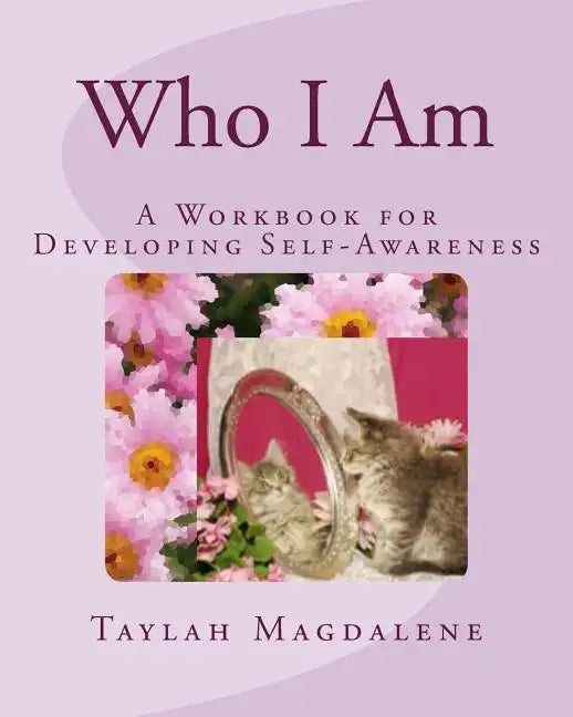 Who I Am: A Workbook for Developing Self-Awareness - Paperback