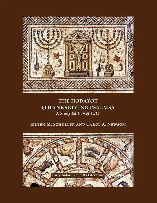 The Hodayot (Thanksgiving Psalms): A Study Edition of 1qha - Paperback