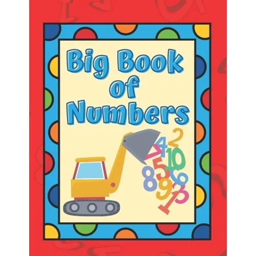 Big Book of Numbers: My Frist Number Tracing, Coloring Activity Book for Preschool and Kindergarten Kids. Counting from 1 to 10 workbook ma - Paperback