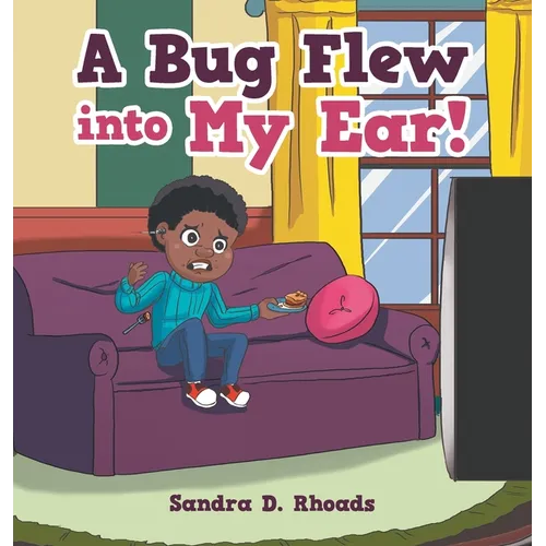 A Bug Flew into My Ear! - Hardcover