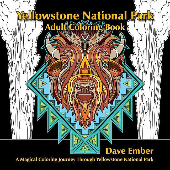 Yellowstone National Park Adult Coloring Book: A Magical Coloring Journey Through Yellowstone National Park - Paperback
