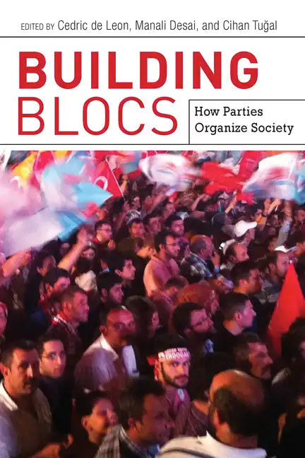 Building Blocs: How Parties Organize Society - Paperback