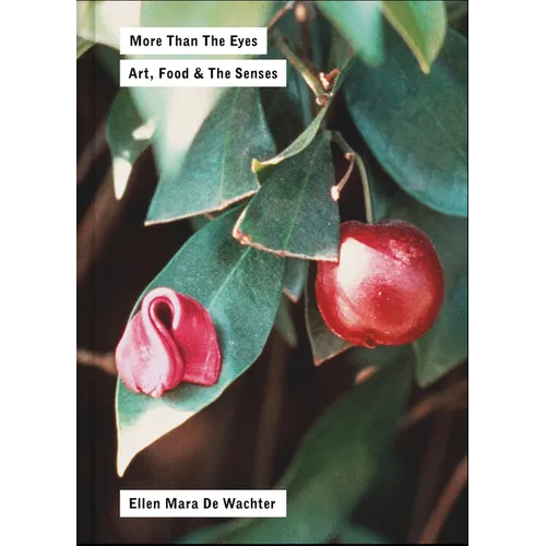 More Than the Eyes: Art, Food and the Senses - Paperback