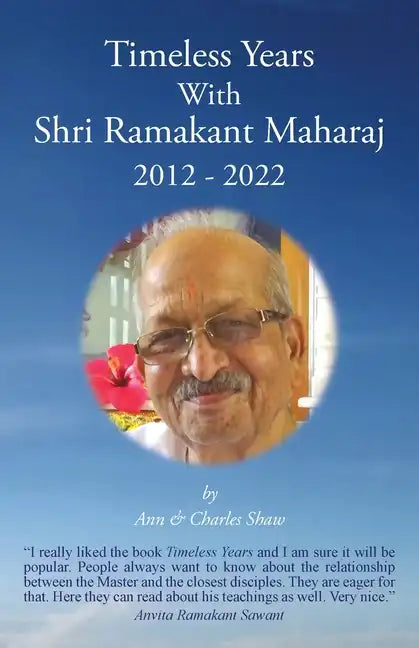 Timeless Years With Shri Ramakant Maharaj 2012 - 2022 - Paperback