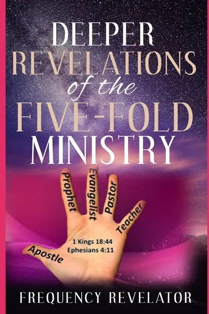 Deeper Revelations Of The Five-Fold Ministry - Paperback