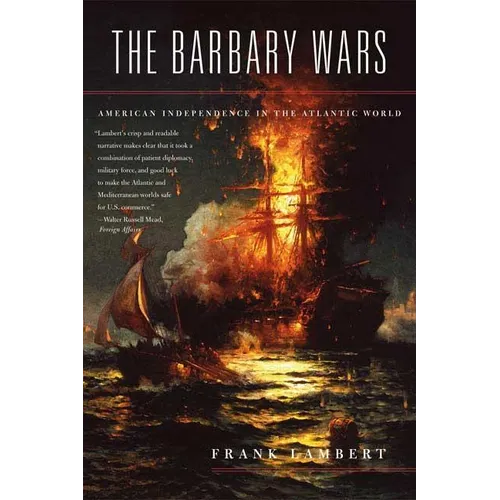 The Barbary Wars: American Independence in the Atlantic World - Paperback