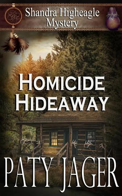 Homicide Hideaway: Shandra Higheagle Mystery - Paperback