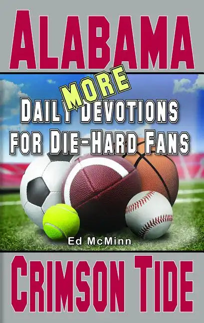 Daily Devotions for Die-Hard Fans MORE Alabama Crimson Tide - Paperback