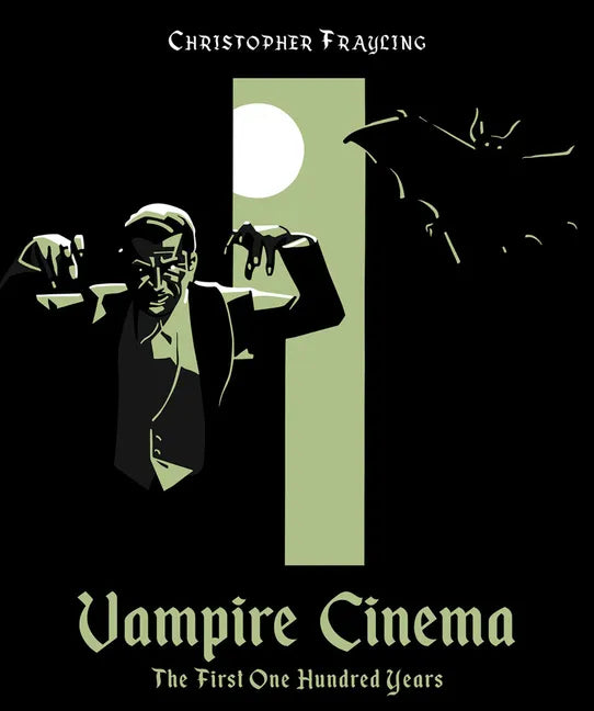 Vampire Cinema: The First One Hundred Years - Hardcover