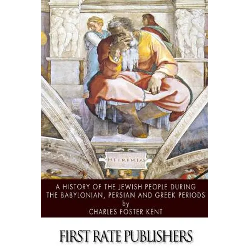 A History of the Jewish People during the Babylonian, Persian and Greek Periods - Paperback