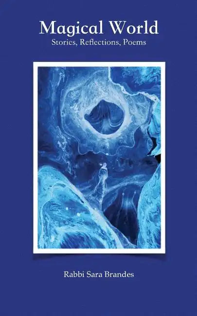 Magical World: Stories, Reflections, Poems - Paperback
