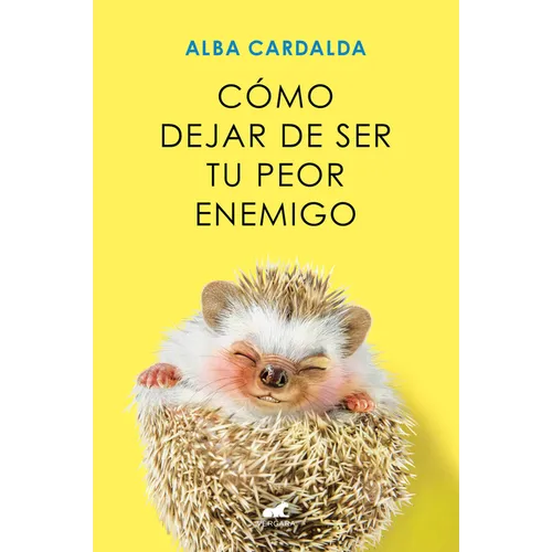 Cómo Dejar de Ser Tu Peor Enemigo / How to Stop Being Your Own Worst Enemy - Paperback