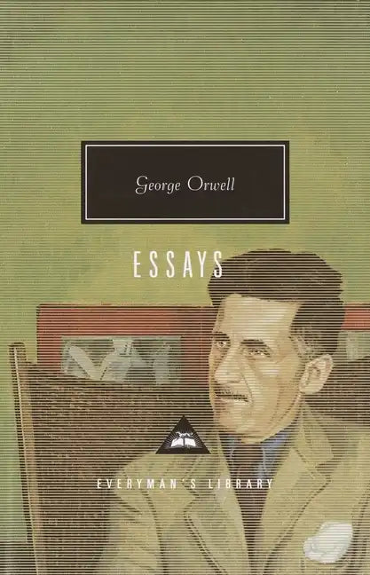 Orwell: Essays: Introduction by John Carey - Hardcover