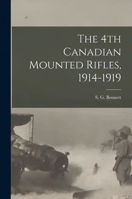 The 4th Canadian Mounted Rifles, 1914-1919 - Paperback