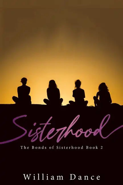 Sisterhood: The Bonds of Sisterhood Book 2 - Paperback