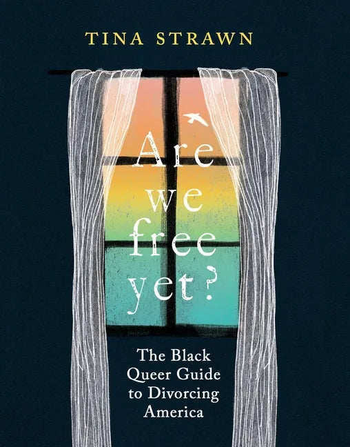 Are We Free Yet?: The Black Queer Guide to Divorcing America - Paperback