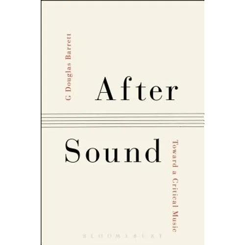 After Sound: Toward a Critical Music - Paperback