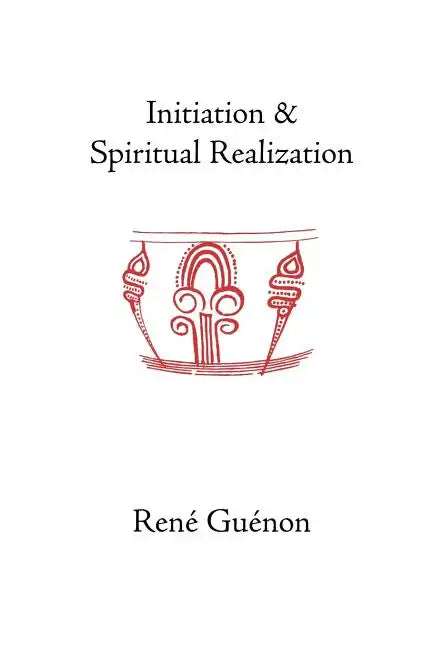 Initiation and Spiritual Realization - Paperback