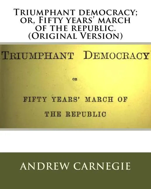 Triumphant democracy; or, Fifty years' march of the republic. (Original Version) - Paperback