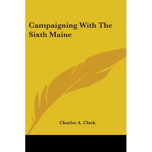 Campaigning With The Sixth Maine - Paperback
