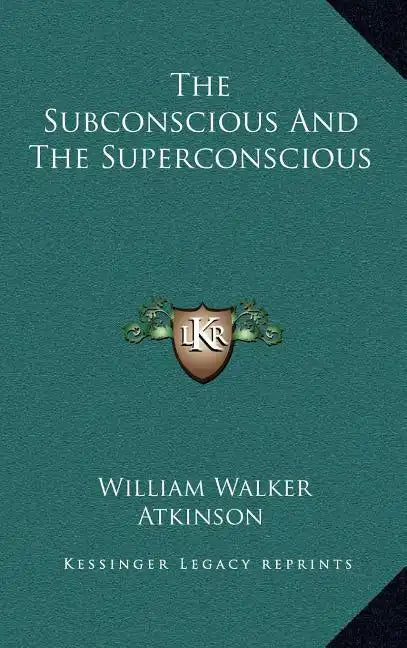 The Subconscious and the Superconscious - Hardcover