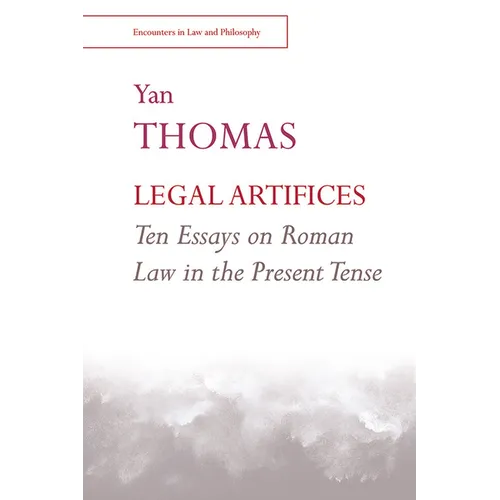 Legal Artifices: Ten Essays on Roman Law in the Present Tense - Paperback