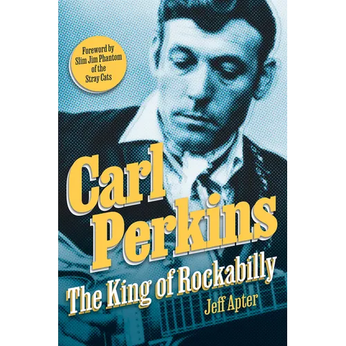 Carl Perkins: The King of Rockabilly - Hardcover