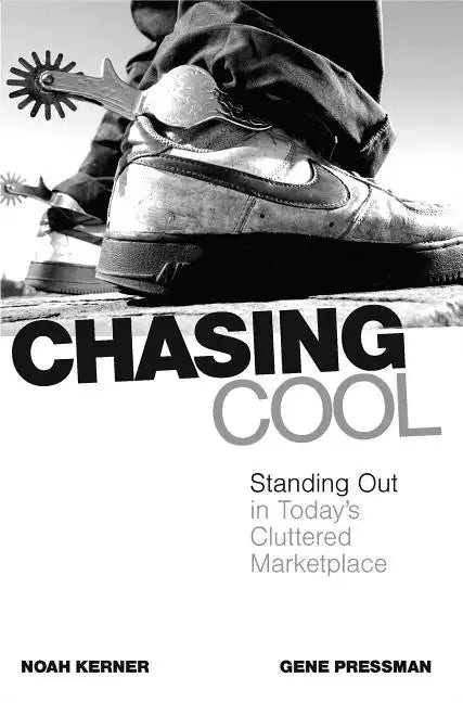 Chasing Cool: Standing Out in Today's Cluttered Marketplace - Paperback