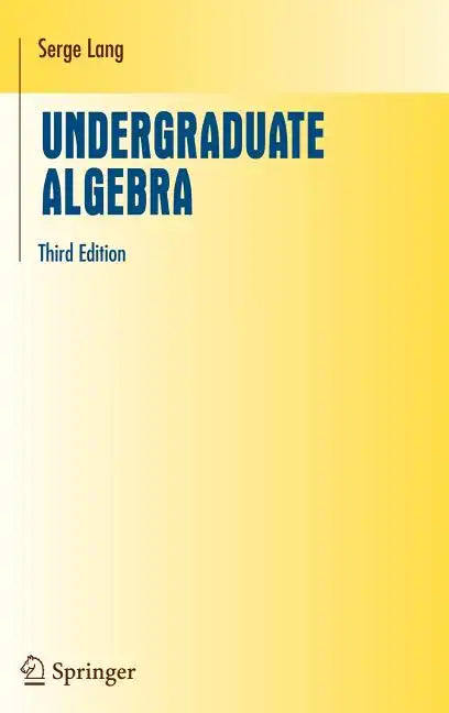 Undergraduate Algebra - Hardcover