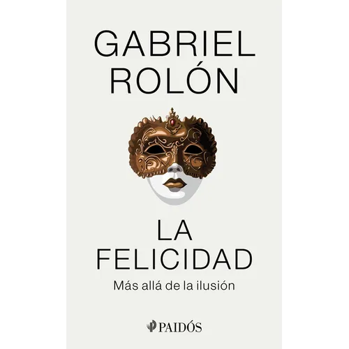 La Felicidad: Más Allá de la Ilusión / Happiness: Beyond Hope: Más Allá de la Ilusión - Paperback